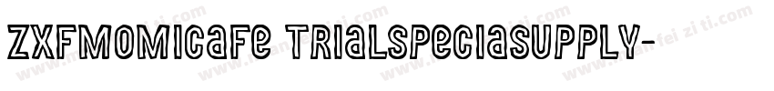 zxfmomicafe trialspeciasupply字体转换